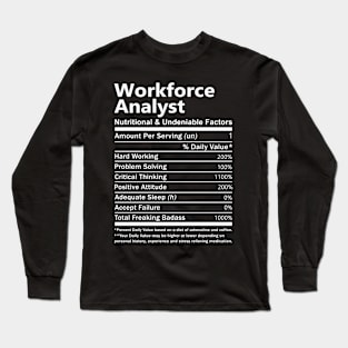 Workforce Analyst T Shirt - Nutritional and Undeniable Factors Gift Item Tee Long Sleeve T-Shirt